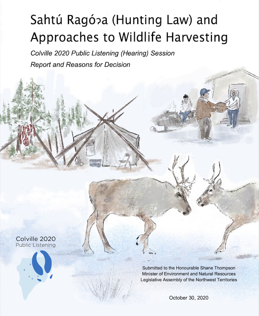 cover image with illustrated hunting camp, Elder receiving meat delivery by snowmobile, and two caribou for a report called Sahtú Ragóɂa, Hunting Law, and approaches to wildlife harvesting at the colville 2020 public listening (hearing) sessions. Report and reasons for decisions